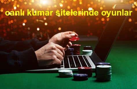 canlı kumar sitelerinde oyunlar