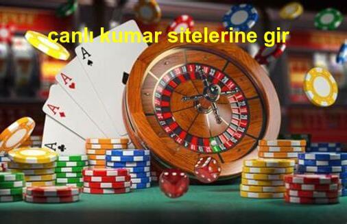 canlı kumar sitelerine gir