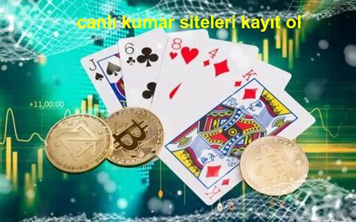 canlı kumar siteleri kayıt ol