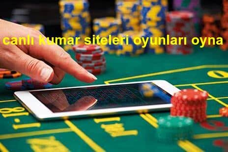 canlı kumar siteleri oyunları oyna